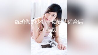 【新片速遞】&nbsp;&nbsp;丰腴美女 白白嫩嫩超敏感体质 一字马舔逼操逼 粉鲍鱼淫水超多 不停抽搐高潮迭起 小脸绯红 内射口爆各一次[1750MB/MP4/01:21:55]