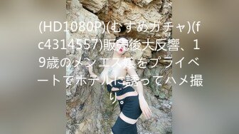 约炮事件！抖音爆乳网红美女『狗头萝莉』强力吃瓜甄选 喜欢约炮操内射