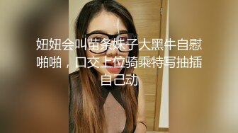 最新6月福利！人生赢家推特约炮大神【反派】征服各种美女嫩妹，全是高质量女神级妹子，啪啪肛交口爆