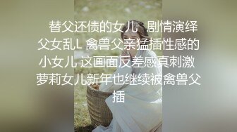 约了个20岁年轻妹子 竟然迫不及待翘高屁股