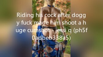 Riding his cock after doggy fuck made him shoot a huge cumshot - jessi q (ph5f0adbeb338a5)