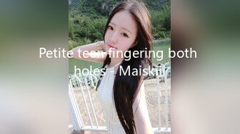 Petite teen fingering both holes - Maiskiii