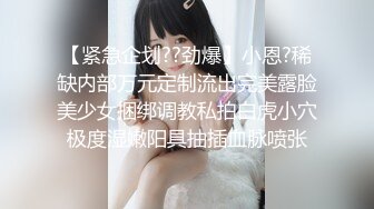 《极品CP魔手外购》近景偸拍商场女厕各种类型小姐姐方便亮点多长腿丝袜制服妹逗逼表情是怎么回事附加经典007极品厕拍 (11)