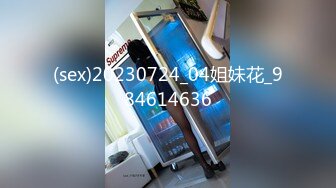 STP24132 168CM顶级美女&nbsp;&nbsp;极品颜值美腿&nbsp;&nbsp;伸进内裤摸穴&nbsp;&nbsp;超近视角深喉 打桩机骑乘爆操